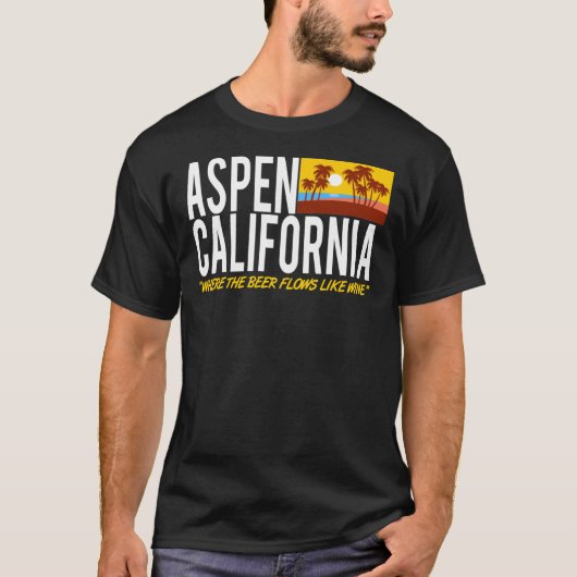 T-shirt Aspen Californie - Où La Bière Flux Comme Le Vin (Devant)