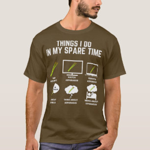T-shirt Asperges Ce que je fais pendant mon temps libre 