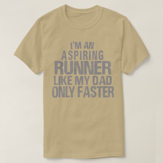 T-shirt Aspirant Coureur Comme Mon Père Seulement Plus Rap (Design devant)
