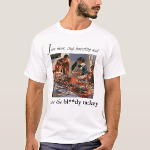 T-shirt Asseyez-vous et découpez la satanée dinde