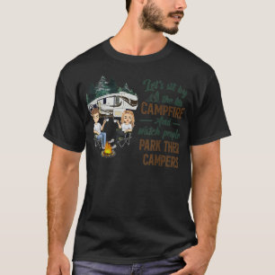 T-shirt Asseyons-nous au coin du feu de camp et regardons