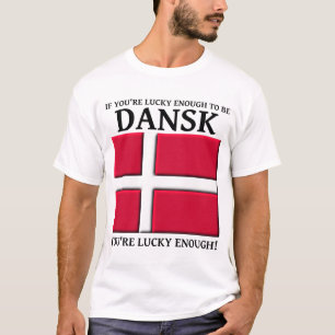 T-shirt Assez Chanceux Pour Être La Chemise Danoise Dansk