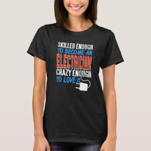 T-shirt Assez Compétent Pour Devenir Un Cool Électricien R