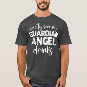 T-shirt Assez Sûr Mon Guardian-Angel Boit Des Citations Dr