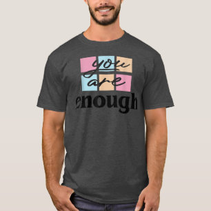 T-shirt Assez Vous Êtes Pastel Positive Citation Santé Men