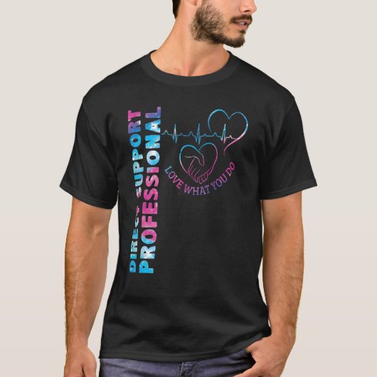 T-shirt Assistance directe Amour professionnel Ce que vous (Devant)