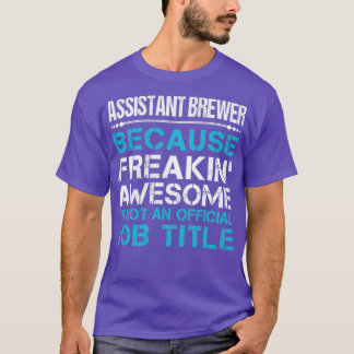 T-shirt Assistant Brewer Freaking Awesome cadeau article