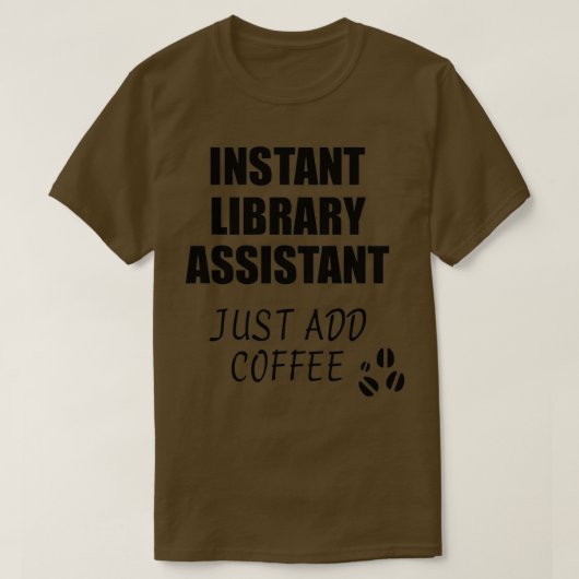 T-shirt Assistant de bibliothèque Instant juste ajouter ca (Design devant)