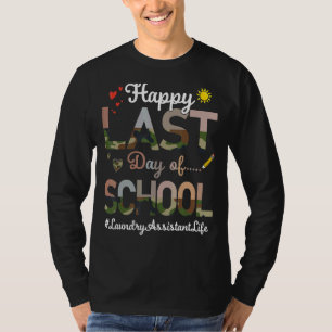 T-shirt Assistant de blanchisserie Happy Dernier Day Schoo
