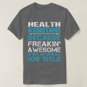 T-shirt Assistant de la santé - Freaking Awesome Job-cadea (Design devant)