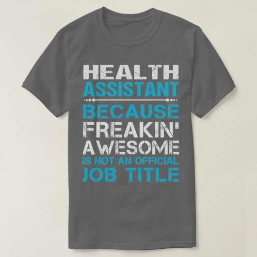 T-shirt Assistant de la santé - Freaking Awesome Job-cadea (Design devant)