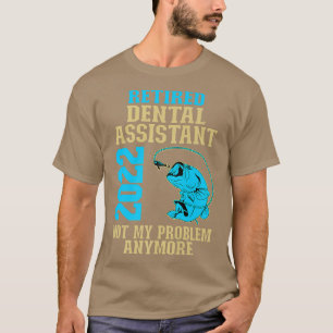T-shirt Assistant dentaire à la retraite 2022 Pêcheur Louv