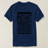 T-shirt Assistant dentaire instantané Ajouter simplement d (Design devant)