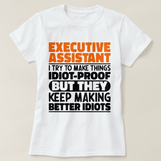 T-shirt Assistant Exécutif J'Essaie De Rendre Les Choses D (Design devant)