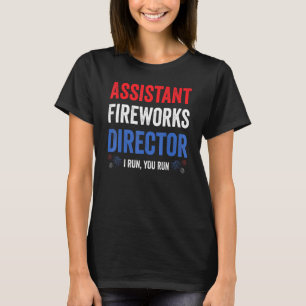 T-shirt Assistant Fireworks Directeur I Run You Run 4juil