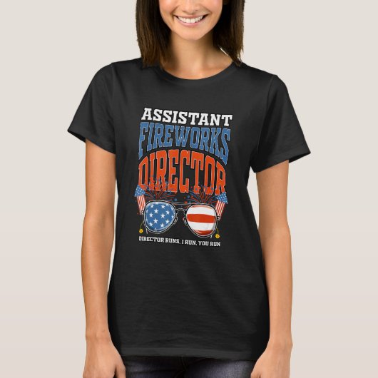 T-shirt Assistant Fireworks Director Independence Day July (Devant)
