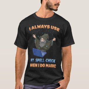 T-shirt Assistant J'Utilise Toujours Mon Contrôle Spell Qu