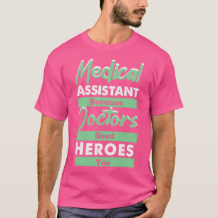T-shirt Assistant Médicale parce que les médecins ont auss