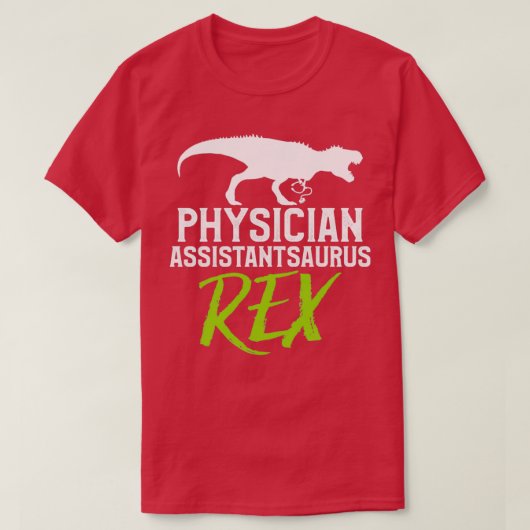 T-shirt Assistant physicien SaurusRex Certified PA product (Design devant)