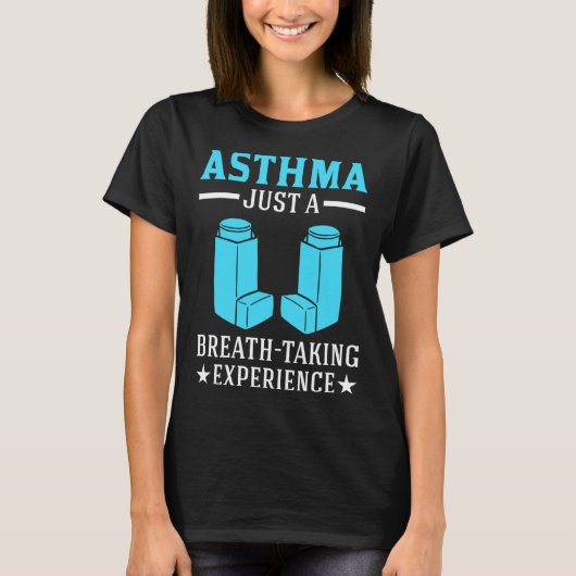 T-shirt Asthma Just A Breath Taking Experience for Asthmat (Devant)