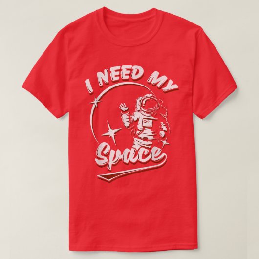 T-shirt Astronaut J'Ai Besoin De Mon Espace Lune Planète T (Design devant)