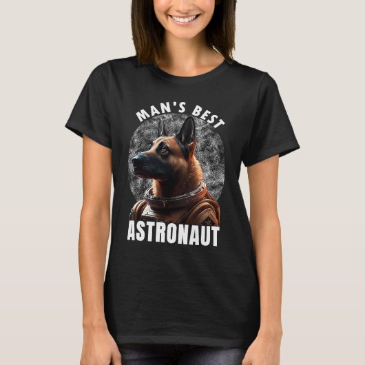 T-shirt Astronaut K 9 Malinois Space Suit Man's best Astro (Devant)