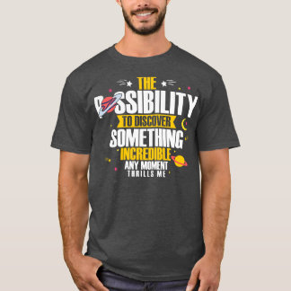 T-shirt Astronome La Possibilité De Découvrir Quelque Chos