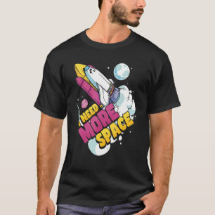 T-shirt Astronomie des sciences spatiales J'ai besoin de p