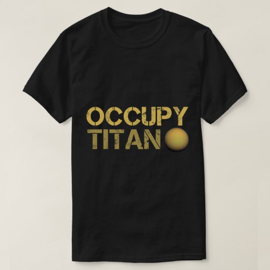 T-shirt Astronomie Lover Occupy Titan Saturn Lune Système (Design devant)
