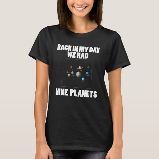 T-shirt Astronomy  Back In My Day We Had 9 Planets (Devant)