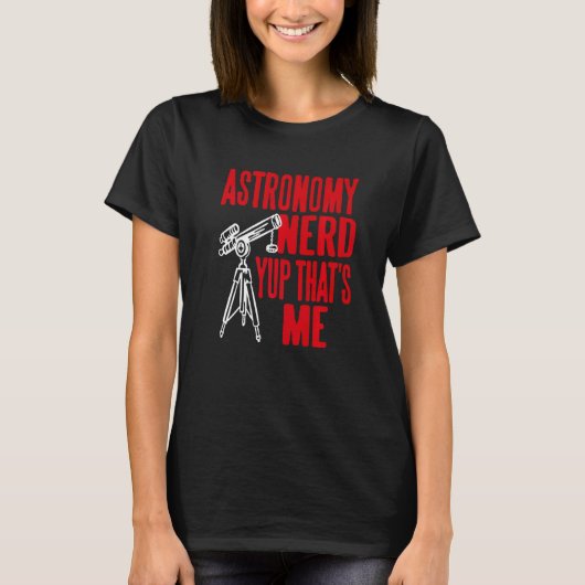 T-shirt Astronomy Nerd Yup That's Me Retro   Present (Devant)