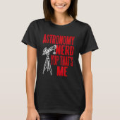 T-shirt Astronomy Nerd Yup That's Me Retro     Present (Devant)