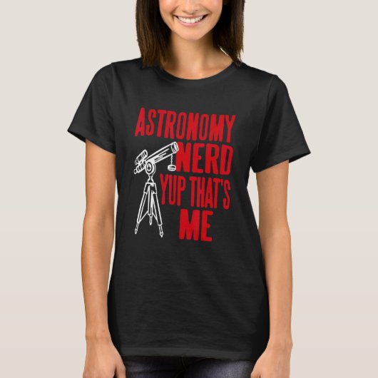 T-shirt Astronomy Nerd Yup That's Me Retro     Present (Devant)