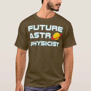 T-shirt Astrophysicien Cool de l'avenir Science de l'astro