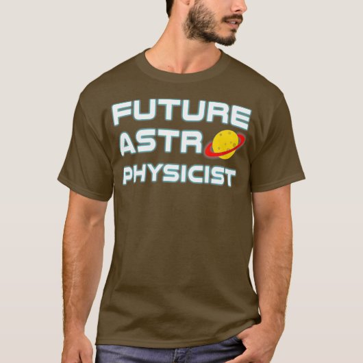 T-shirt Astrophysicien Cool de l'avenir Science de l'astro (Devant)