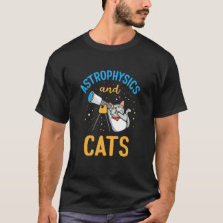 T-shirt Astrophysique Et Chats   Astrophysicien Astronomie