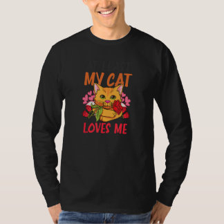 T-shirt At Least My Cat Loves Me Cat Valentine