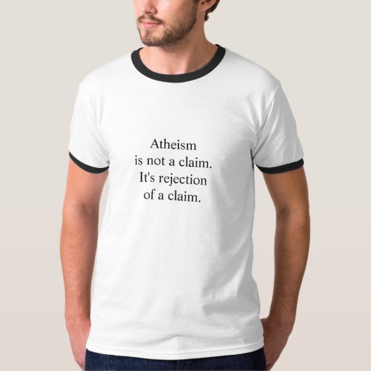 T-shirt Atheismis pas une réclamation. C'est rejectionof (Devant)