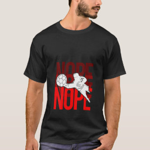 T-shirt Athlète du stade de football féminin Goalie Nope
