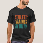 T-shirt Athletic Trainer On Duty Fitness Coach Apparel (Devant)
