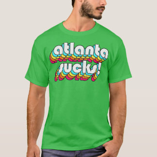 T-shirt Atlanta Sucks Funny Atlanta GA Design