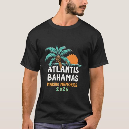 T-shirt Atlantis Bahamas Faire des souvenirs 2025 (Devant)