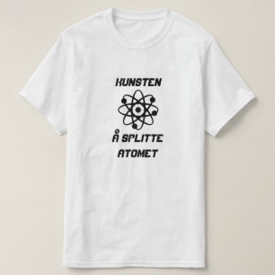 T-shirt Atom avec texte Kunsten å splitte atomet