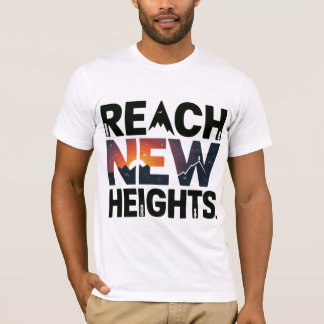 T-shirt "Atteindre de nouvelles hauteurs Chemise, Tee d'av