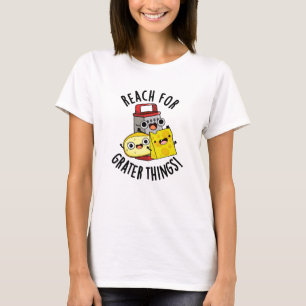 T-shirt Atteindre Pour Des Choses Plus Grattes Drôle Pun A