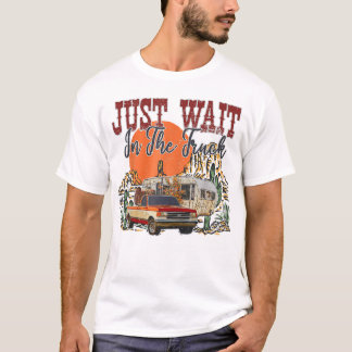 T-shirt Attendez Dans Le Chauffeur Du Désert Du Camion, Hi