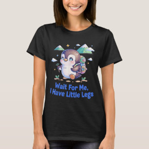 T-shirt Attendez d'avoir des petites jambes Pingouin Rando