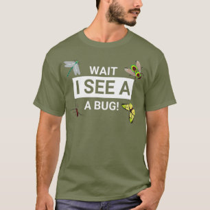 T-shirt Attendez de voir une enttomologie de bugs drôle E