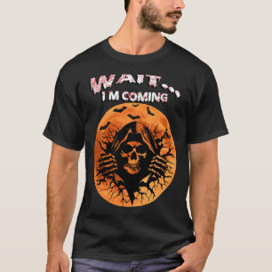 T-shirt ATTENDEZ... JE VIENS   Grim Reaper Halloween Blood