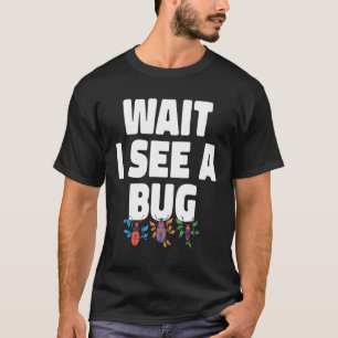 T-shirt Attendez, je vois un insecte Insecte Entomologie